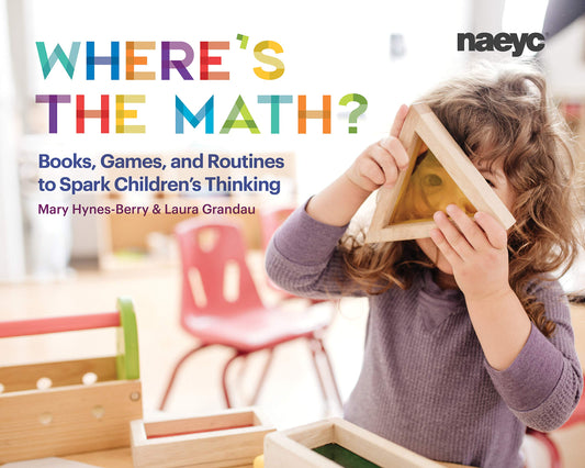 Where’s the Math?: Books, Games, and Routines to Spark Children's Thinking - 8688