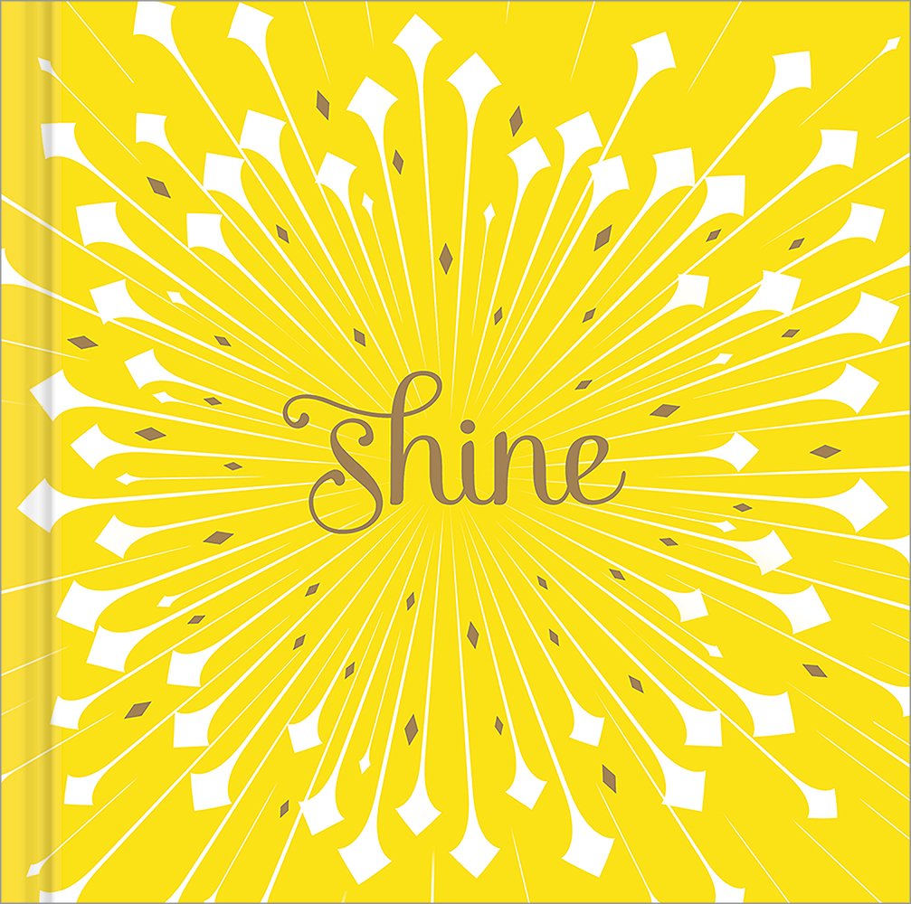 Shine — A gift book to celebrate someone who shines bright.