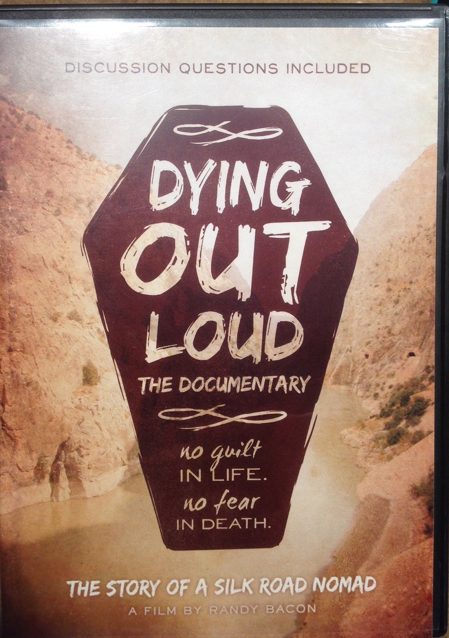 Dying Out Loud The Documentary No Guilt in Life. No Fear in Death.