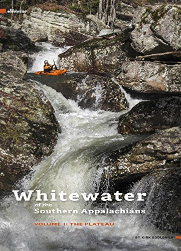 Whitewater of the Southern Appalachians, Volume 1: The Plateau