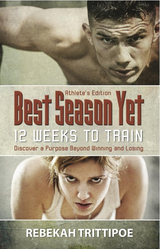 Best Season Yet: 12 Weeks to Train: Athlete s Edition