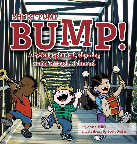 Short Pump Bump!: A Lyrical, Spherical, Rhyming Romp Through Richmond