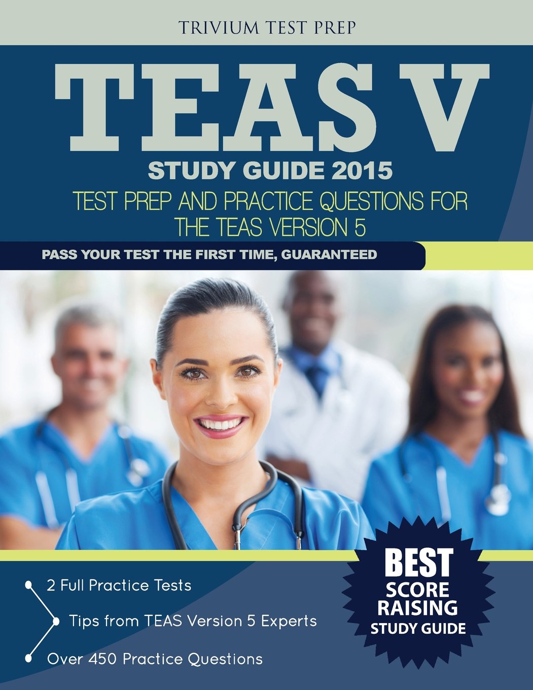 TEAS V Study Guide 2015: Test Prep and Practice Questions for the Teas Version 5