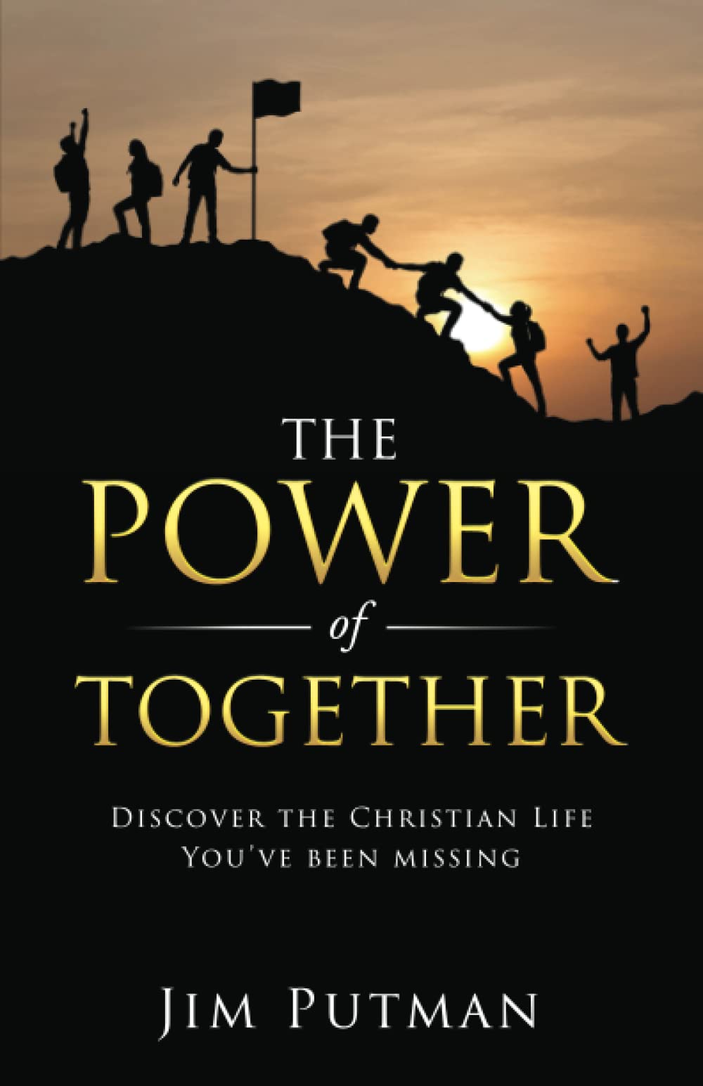 The Power of Together: Discover the Christian Life You've Been Missing