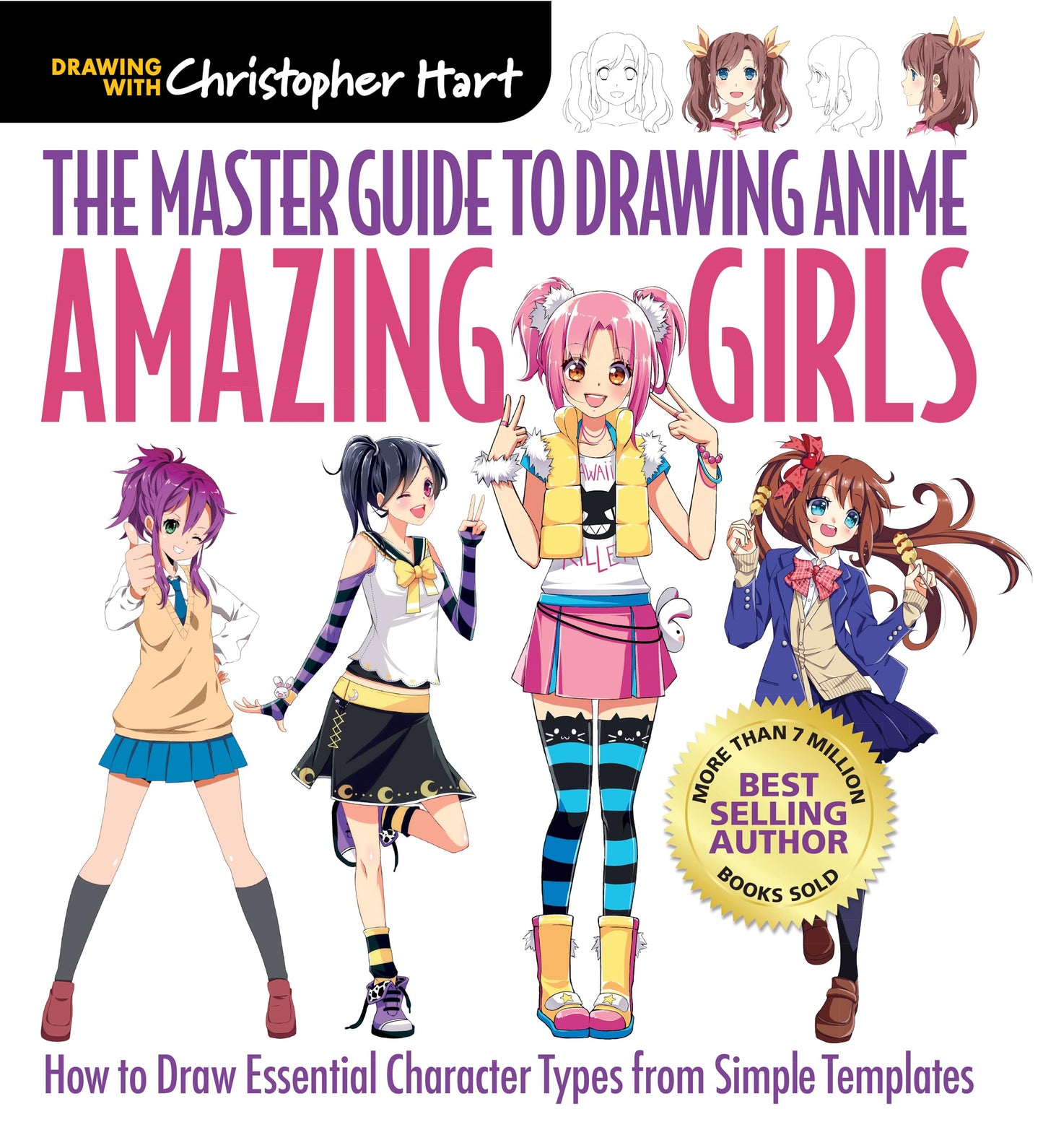 Master Guide to Drawing Anime: Amazing Girls: How to Draw Essential Character Types from Simple Templates – A How to Draw Anime / Manga Step by Step Book Series (Volume 2)