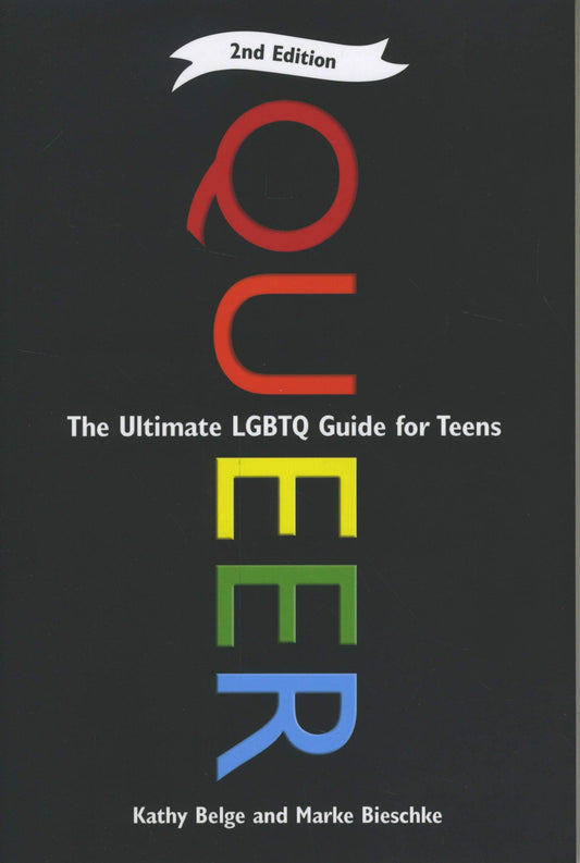 Queer, 2nd Edition: The Ultimate LGBTQ Guide for Teens - 6592