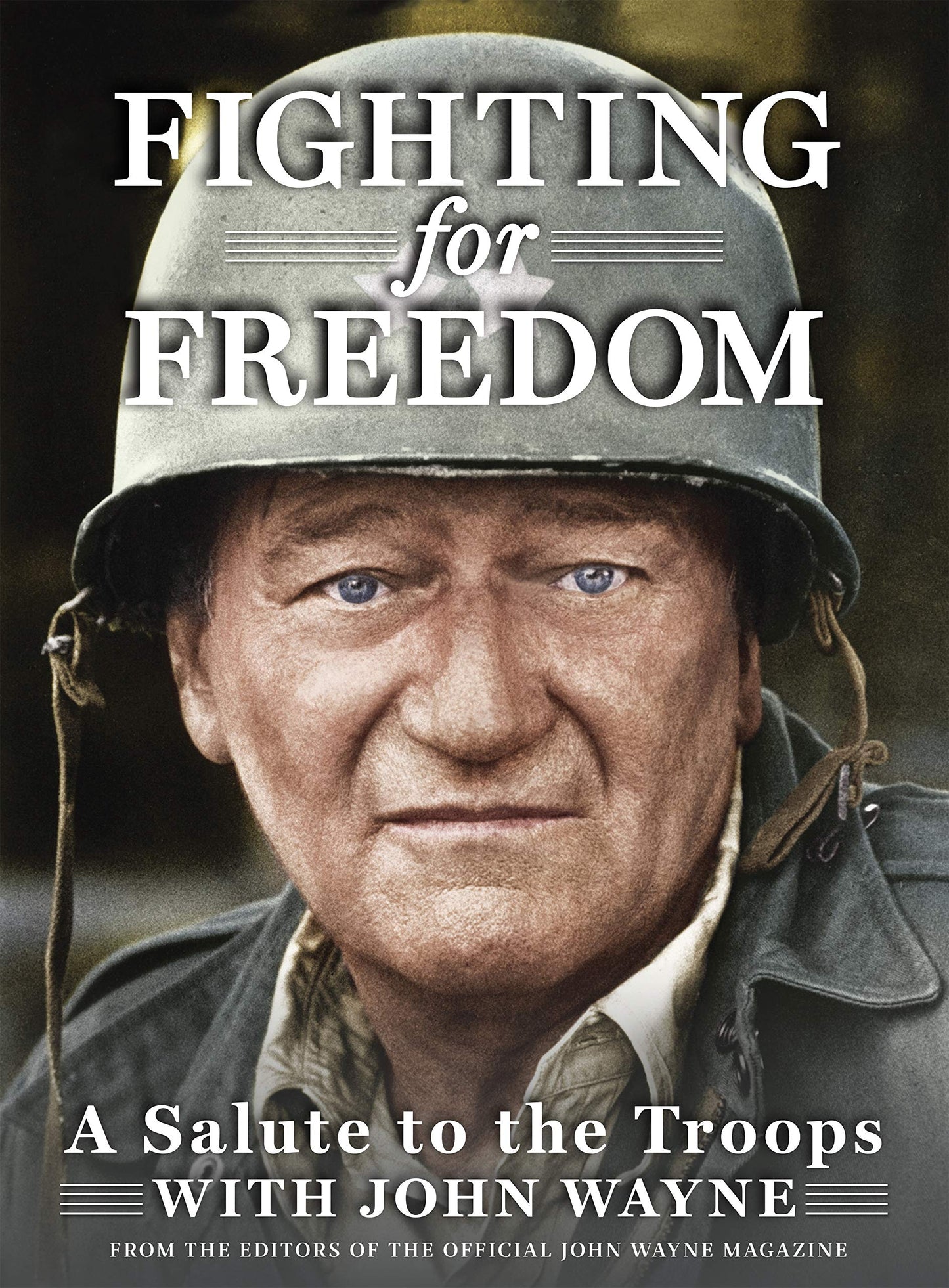 Fighting for Freedom: A Salute to the Troops with John Wayne