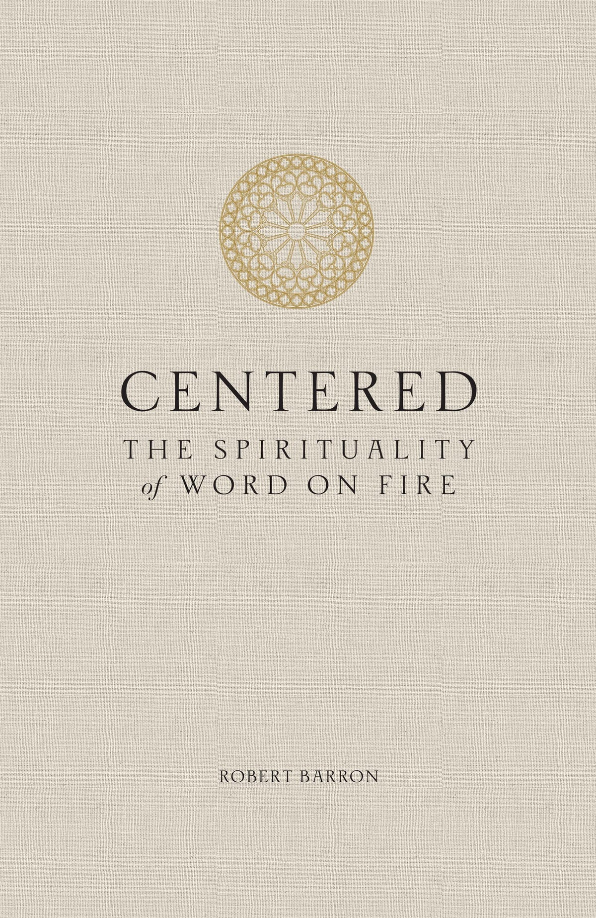 Centered: The Spirituality of Word on Fire