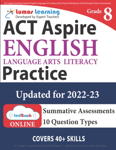 ACT Aspire Test Prep: Grade 8 English Language Arts Literacy (ELA) Practice Workbook and Full-length Online Assessments: ACT Aspire Study Guide (ACT Aspire by Lumos Learning)