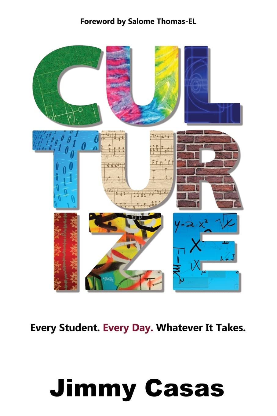 Culturize: Every Student. Every Day. Whatever It Takes.