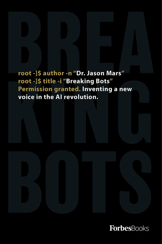 Breaking Bots: Inventing A New Voice In The AI Revolution