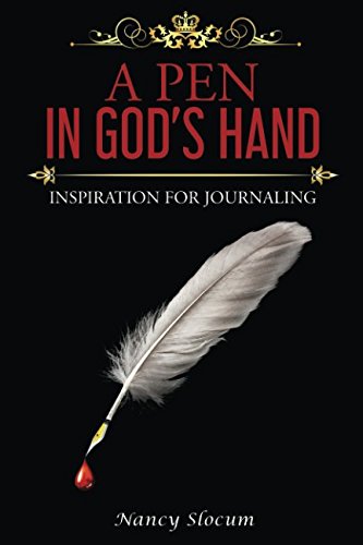 A Pen in God's Hand: Inspiration for Journaling