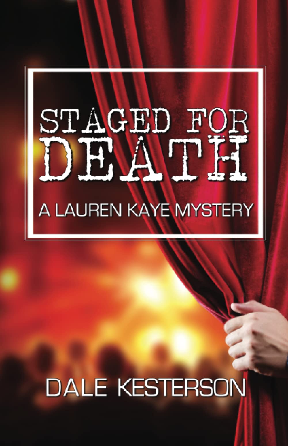 Staged for Death (Lauren Kaye Mystery)