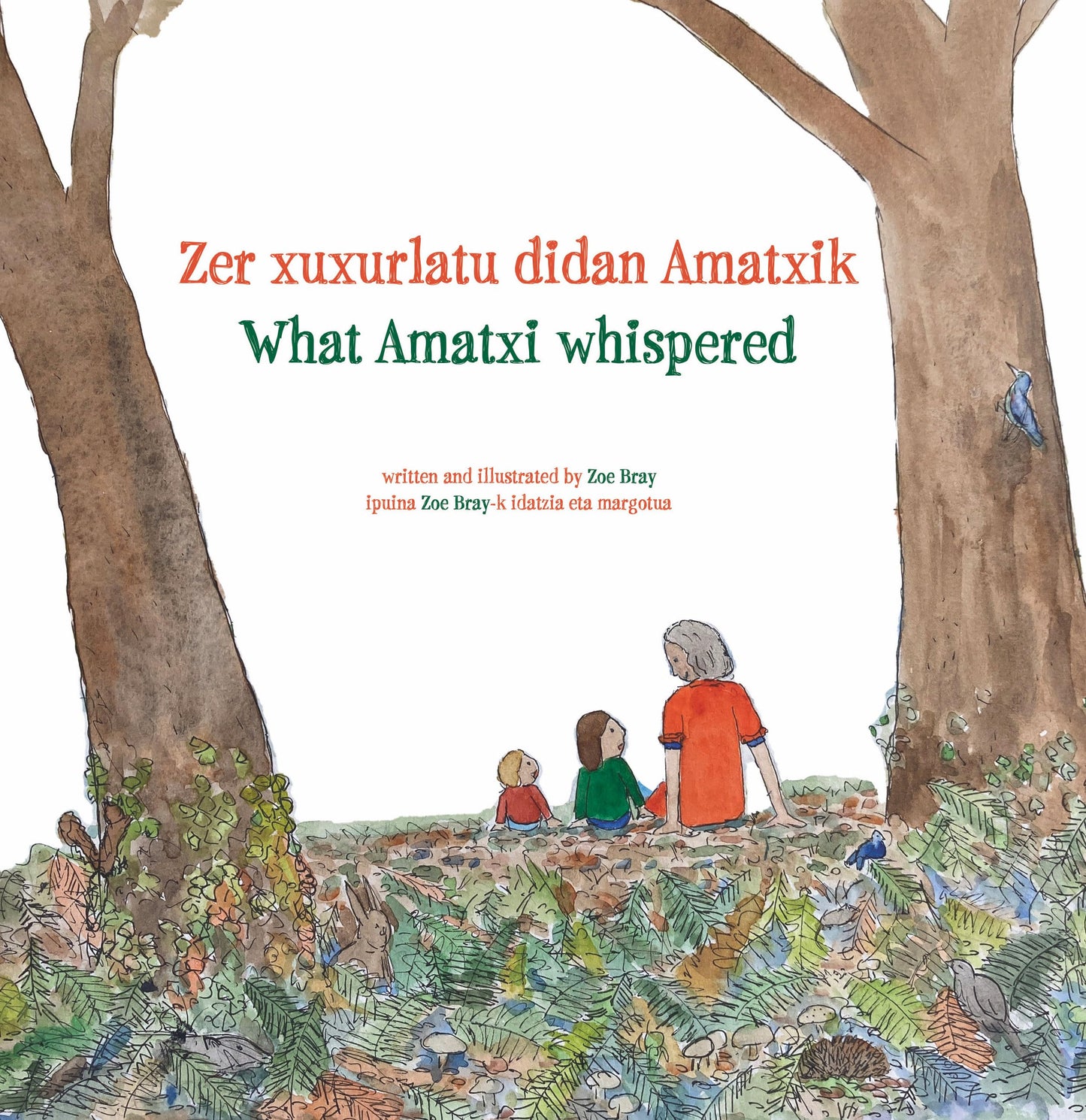 What Amatxi Whispered: Zer xurxurlatu didan Amatxik (The Basque Series)