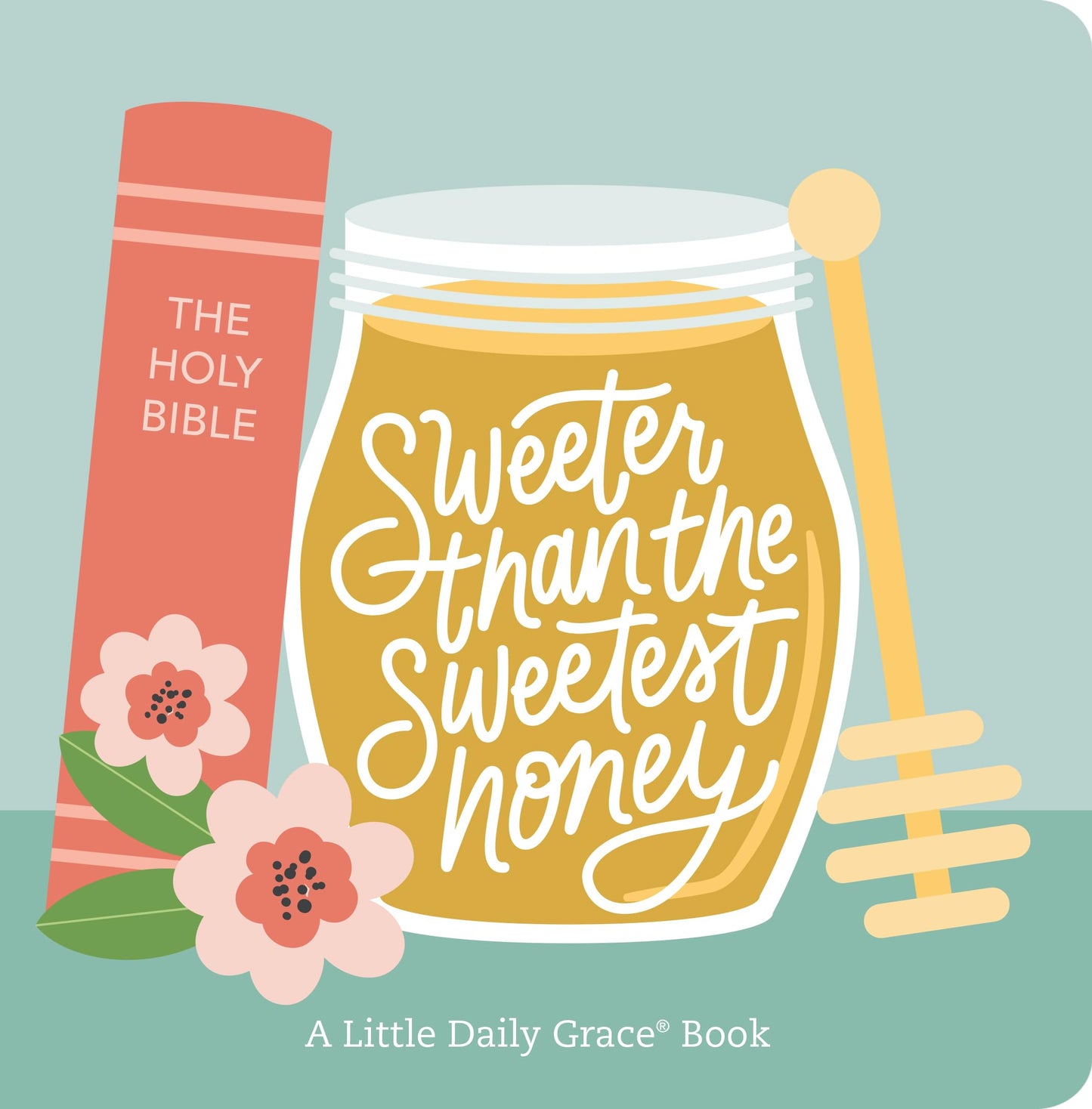 Sweeter than the Sweetest Honey