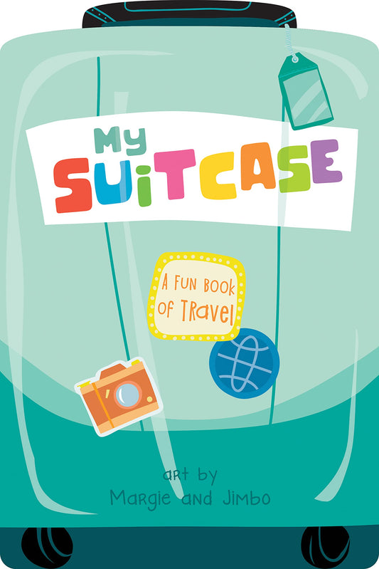 My Suitcase: Where Adventure Begins―The Perfect Gift for Little Explorers