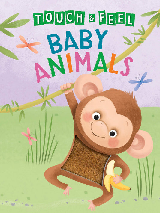 Baby Animals: A Touch and Feel Book - Children's Board Book - Educational (Touch & Feel Sensory Board Books for Baby & Toddler Time)