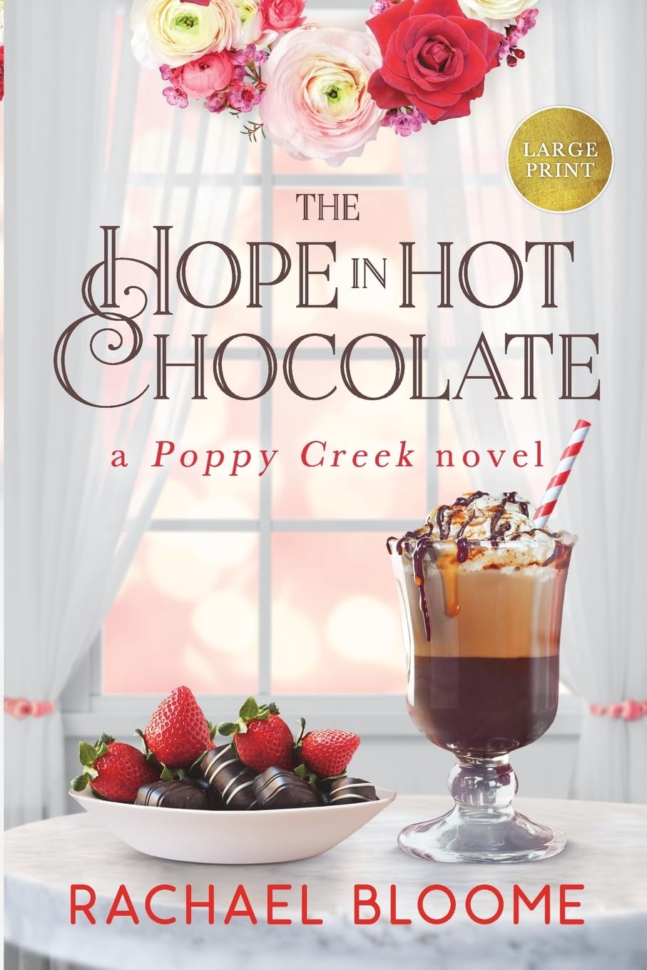 The Hope in Hot Chocolate: A Poppy Creek Novel: Large Print Edition