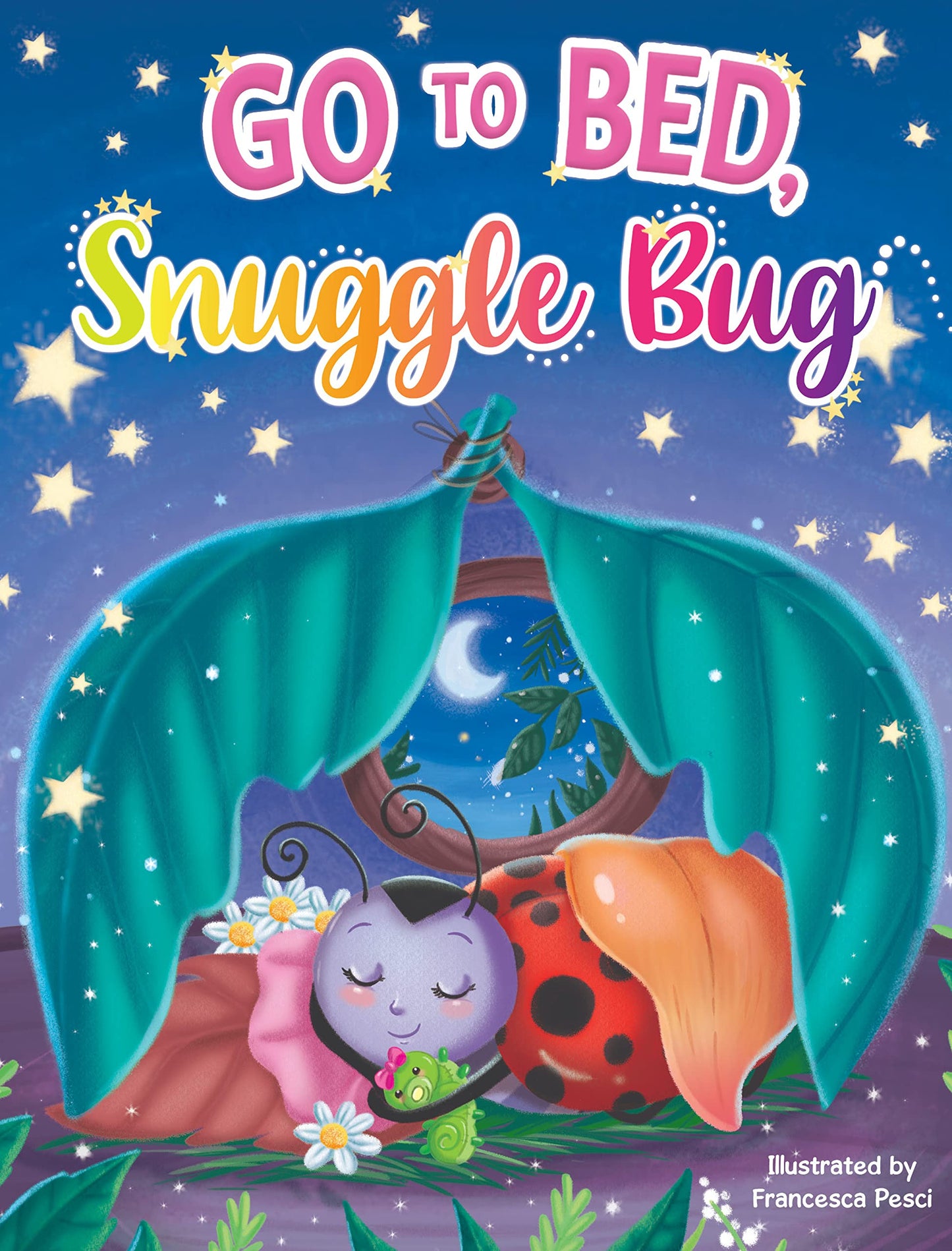 Go to Bed, Snuggle Bug - Children's Padded Board Book - Bedtime