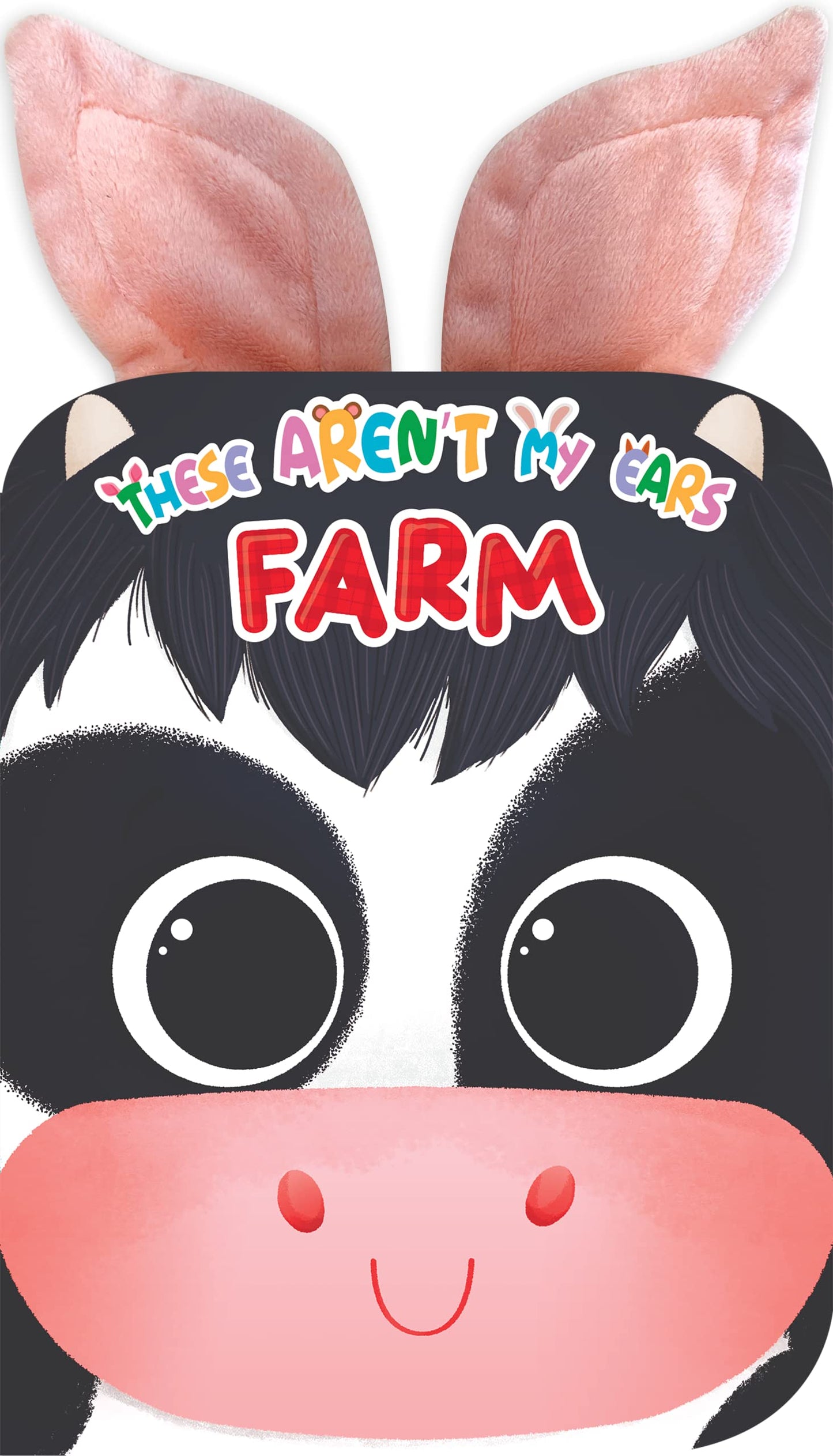These Aren't My Ears - Farm - Children's Sensory Touch and Feel Crinkly Ear Board Book