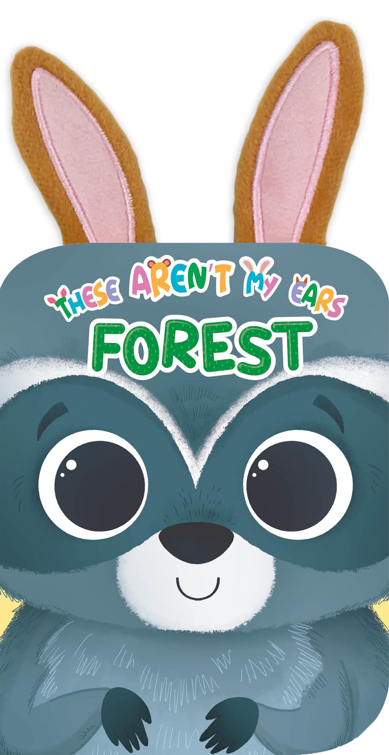 These Aren't My Ears - Forest - Children's Sensory Touch and Feel Crinkly Ear Board Book