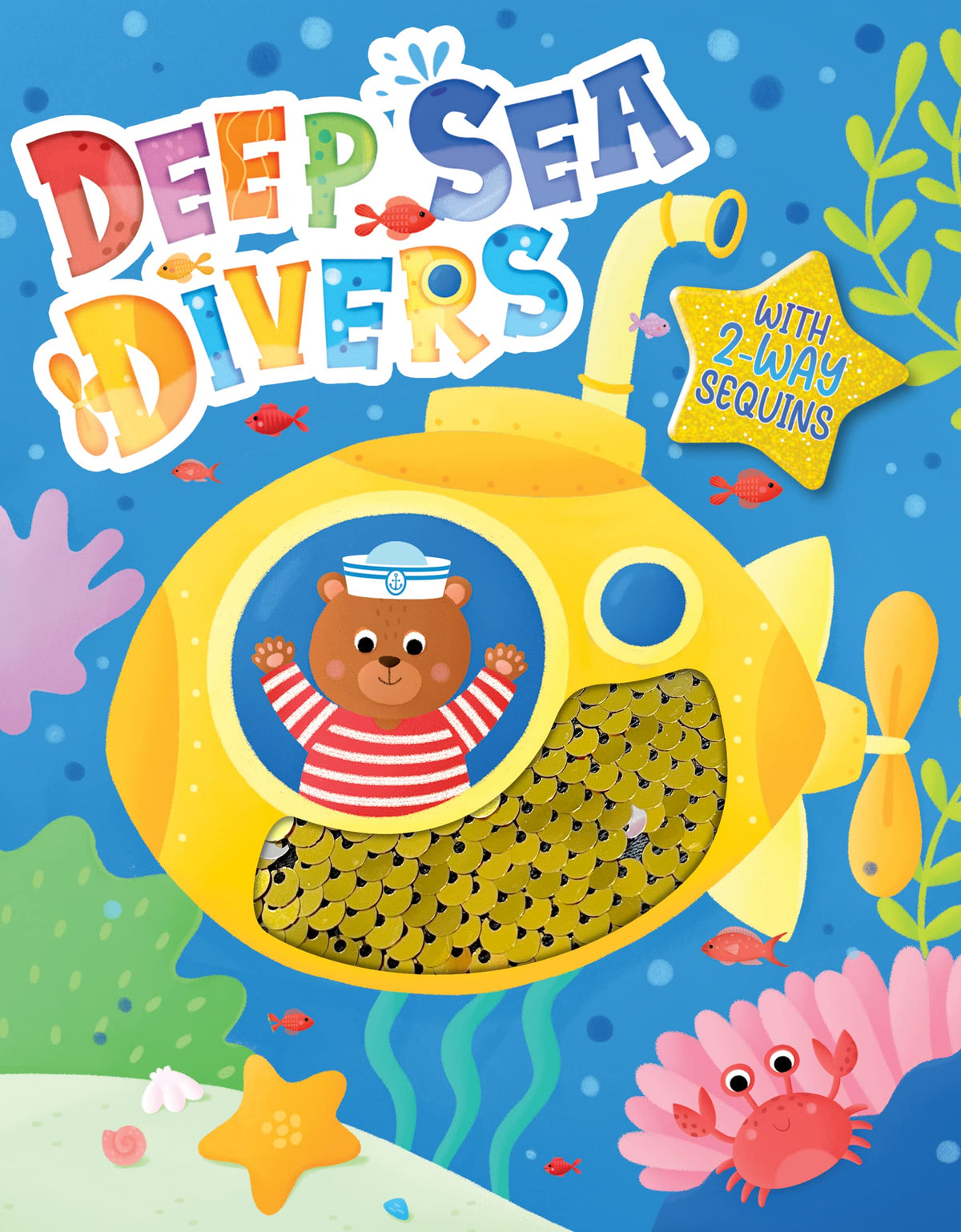 Deep Sea Divers- Children's Touch and Feel Storybook with 2-Way Sequins - Sensory Board Book (Touch & Feel Sensory Board Books for Baby & Toddler Time)
