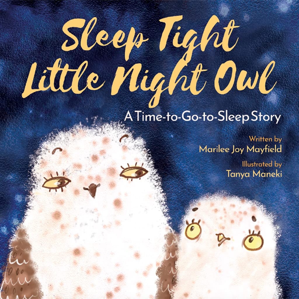 Sleep Tight Little Night Owl: A Time-to-Go-to-Sleep Story - Children's Book for Ages 1-6, Discover What Happens When a Not So Sleepy Owl Gets Taught a ... - Bedtime Book for Kids to Have Sweet Dreams