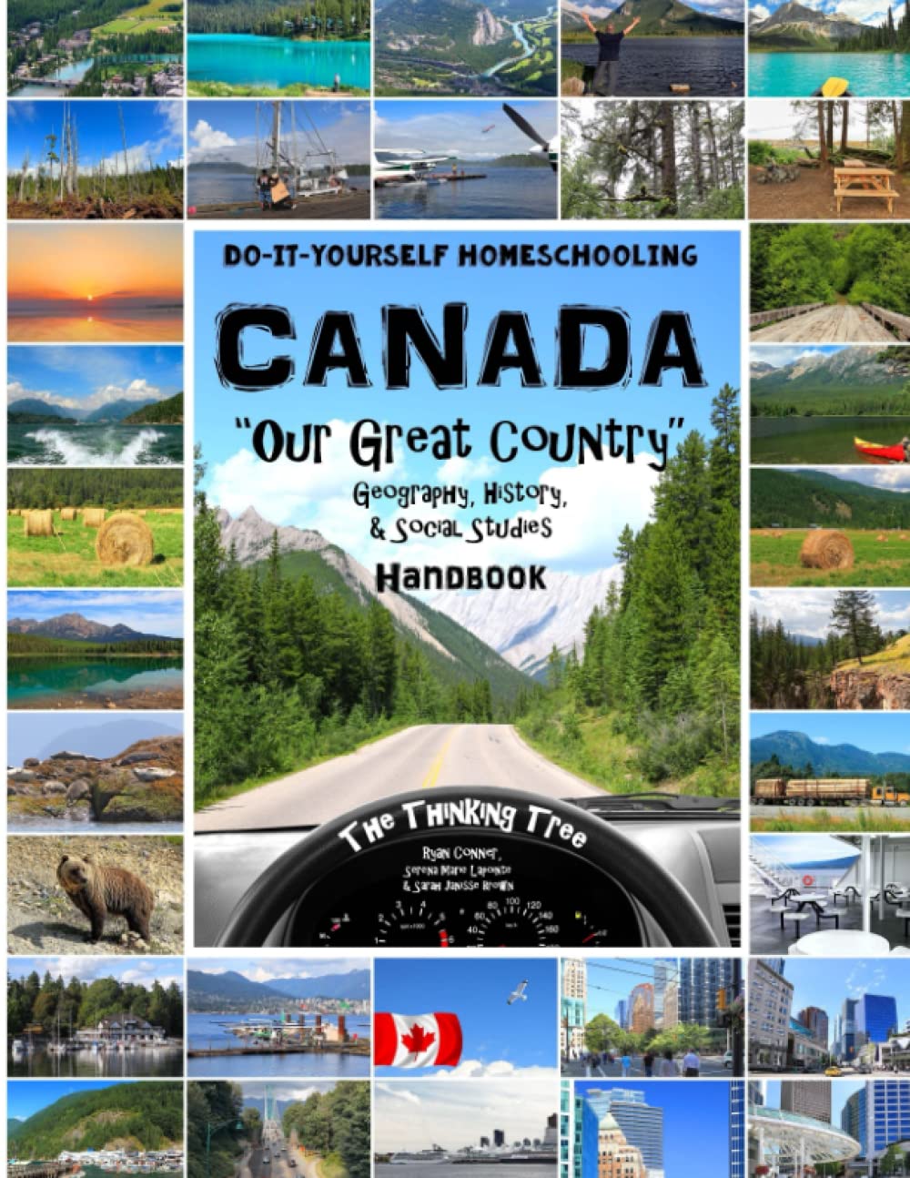 Canada - Geography, History and Social Studies Handbook: Do-It-Yourself Homeschooling "Our Great Country" The Thinking Tree
