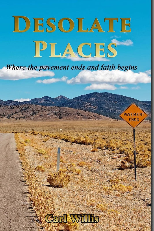Desolate Places: Where the Pavement Ends and Faith Begins