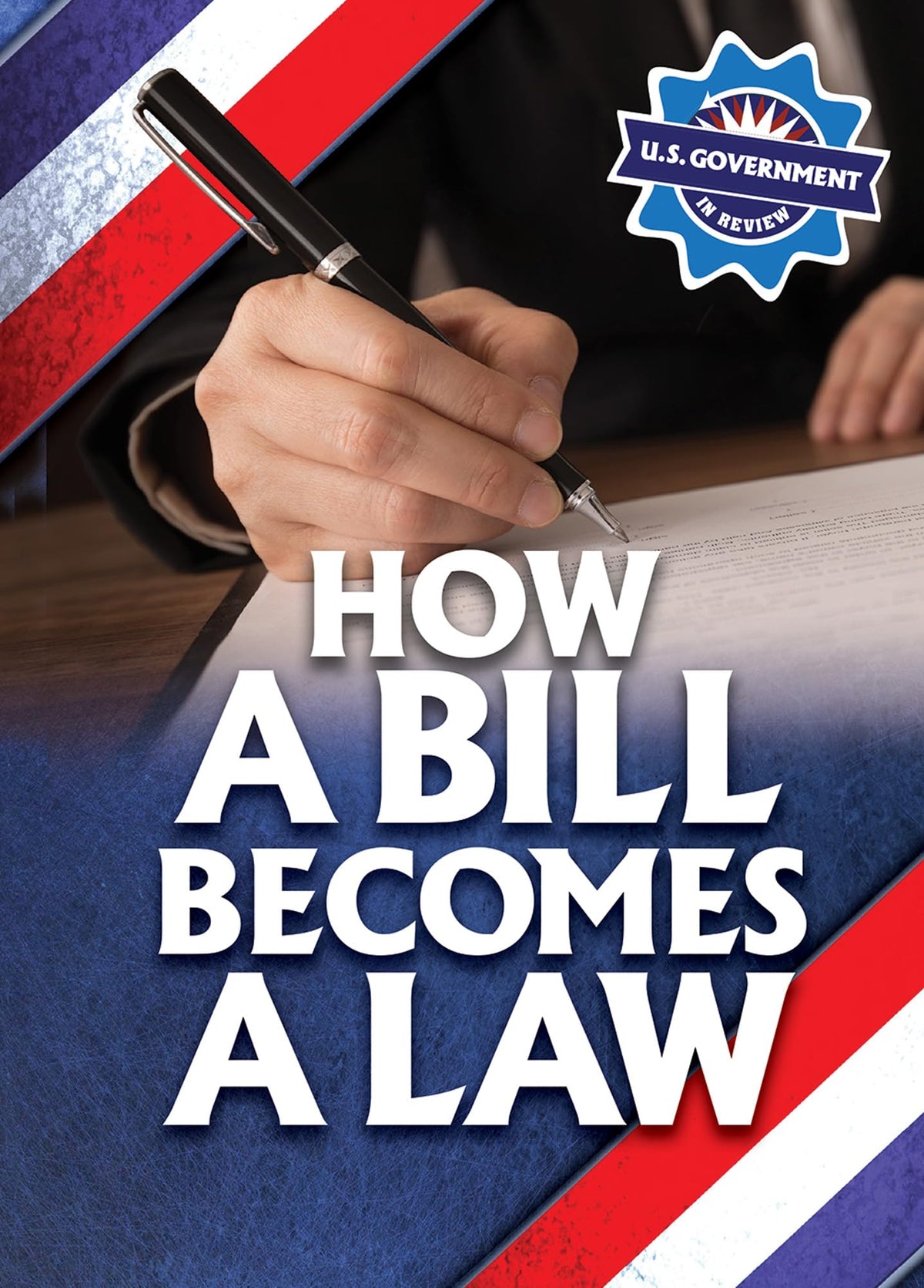 How a Bill Becomes a Law (U.S. Government in Review)