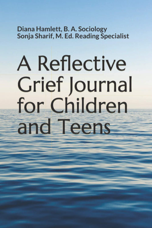 A Reflective Grief Journal for Children and Teens (Children & Teens Grief Journals)