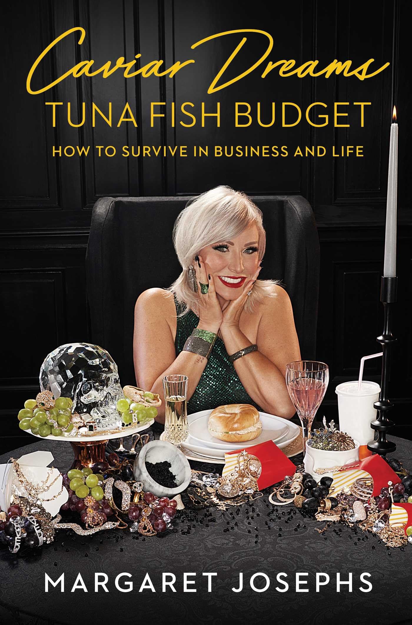 Caviar Dreams, Tuna Fish Budget: How to Survive in Business and Life (A Gift for Women and Reality TV Fans)