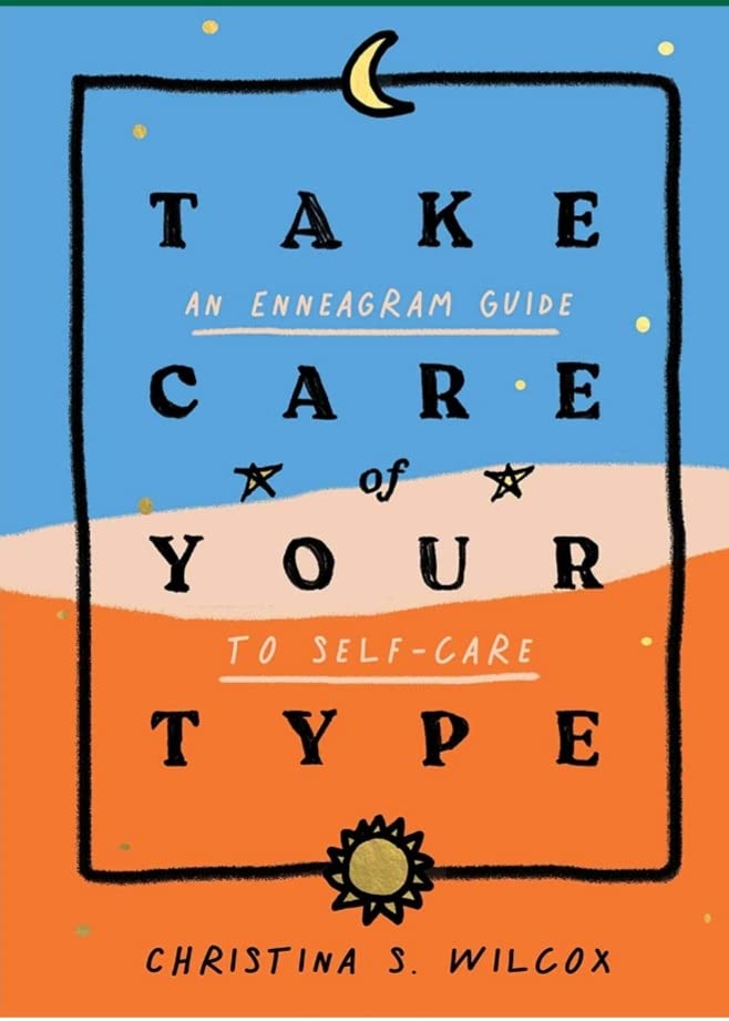 Take Care of Your Type: An Enneagram Guide to Self-care