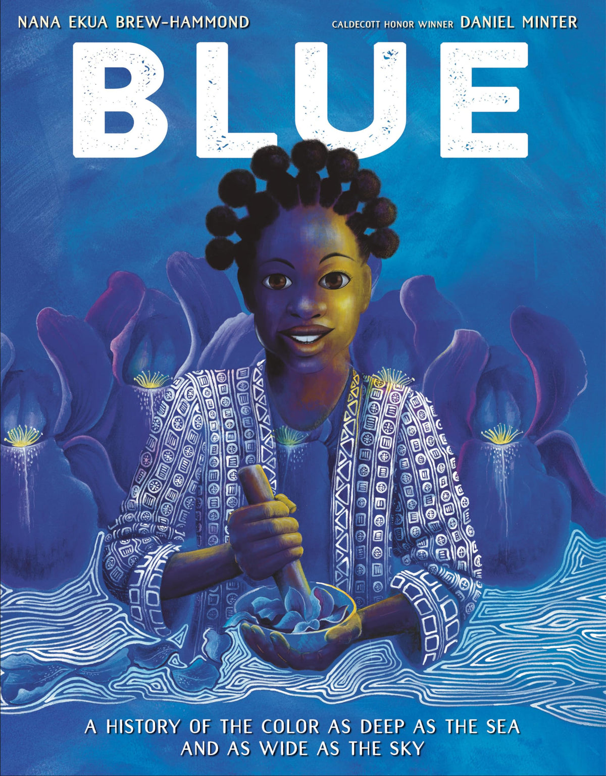 Blue: A History of the Color as Deep as the Sea and as Wide as the Sky (The Color Chronicles)