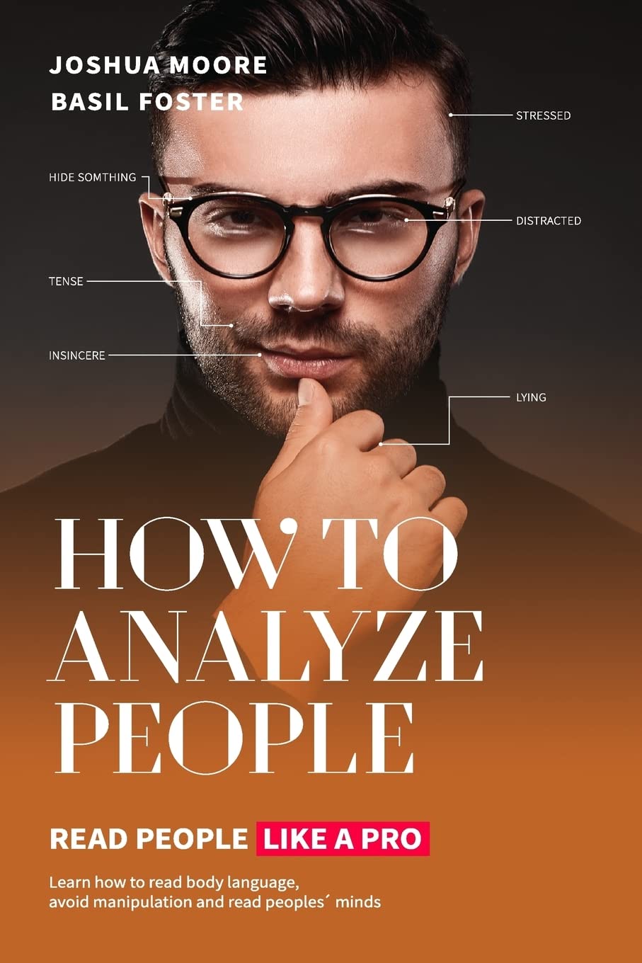 How To Analyze People: Read People Like a PRO (The Art of Growth)