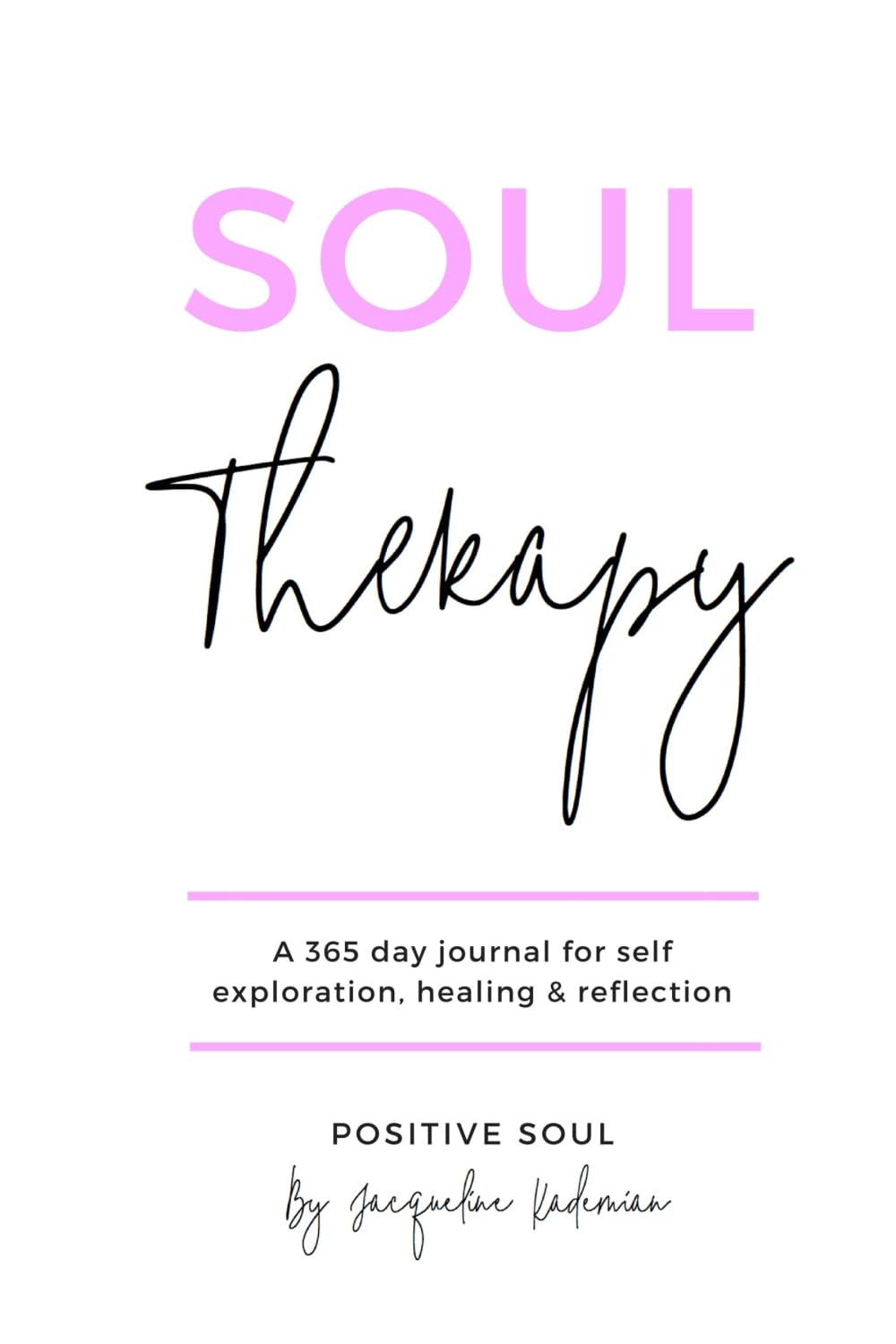 Soul Therapy: A 365 day journal for self exploration, healing and reflection (Soul Therapy series)
