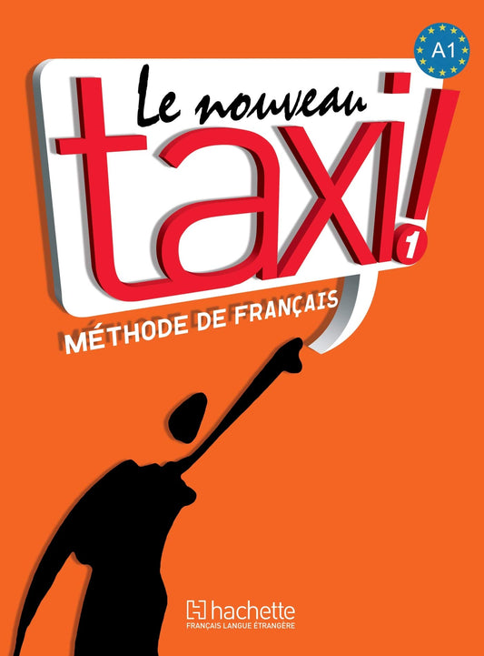 Le Nouveau Taxi! Vol. 1: Méthode de français