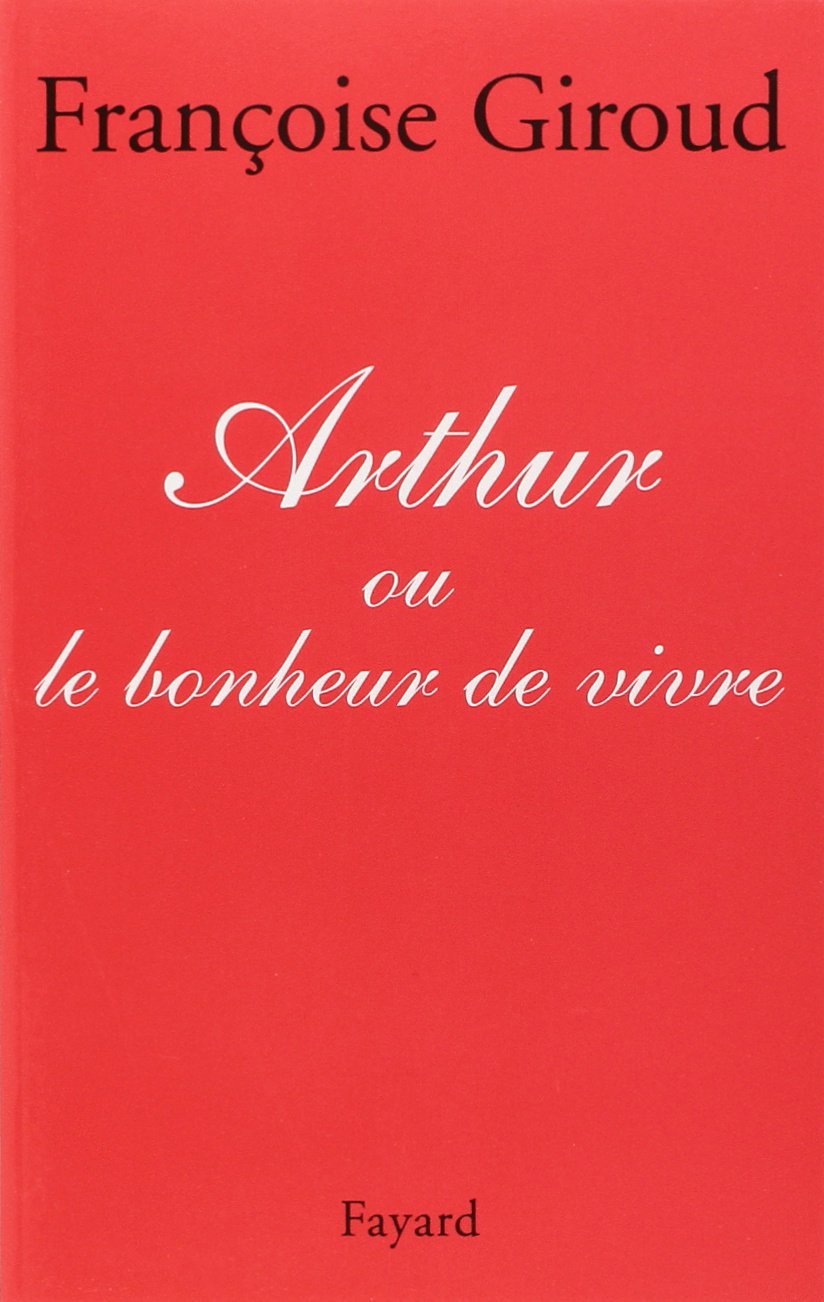 Arthur: Ou le bonheur de vivre