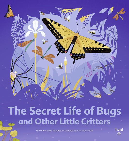 The Secret Life of Bugs (TW The Secret Life, 1)