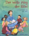 Der weite Weg der Bibel. 12 Geschichten aus aller Welt. ( Ab 4 J.).