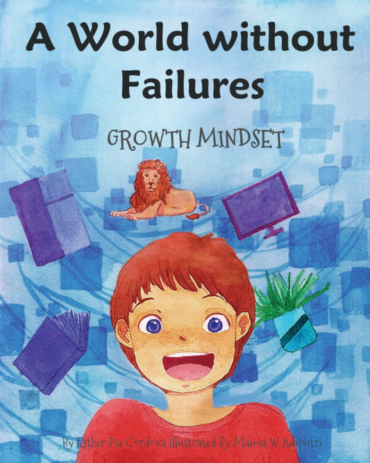 A World without Failures: Growth Mindset (Growth Mindset Book Series)