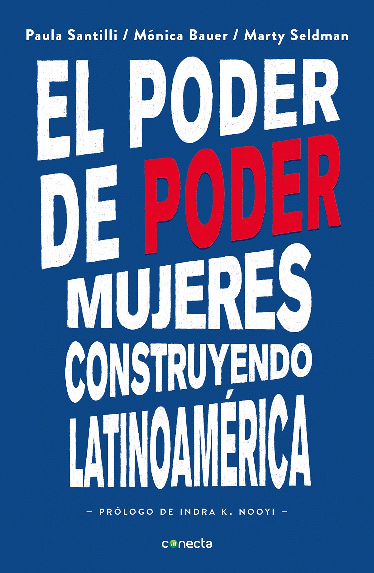 El poder de poder: Mujeres construyendo Latinoamrica [Paperback] Santilli, Paula; Bauer, Monica and Seldman, M