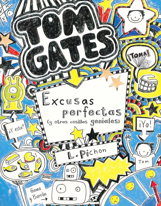 Tom Gates: Excusas perfectas (y otras cosillas geniales) (Spanish Edition)