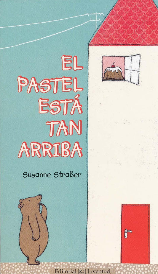 El pastel est tan arriba (Spanish Edition)
