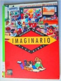 Imaginario: Diccionario En Imagenes Para Ninos (Spanish Picture Dictionary/G088)