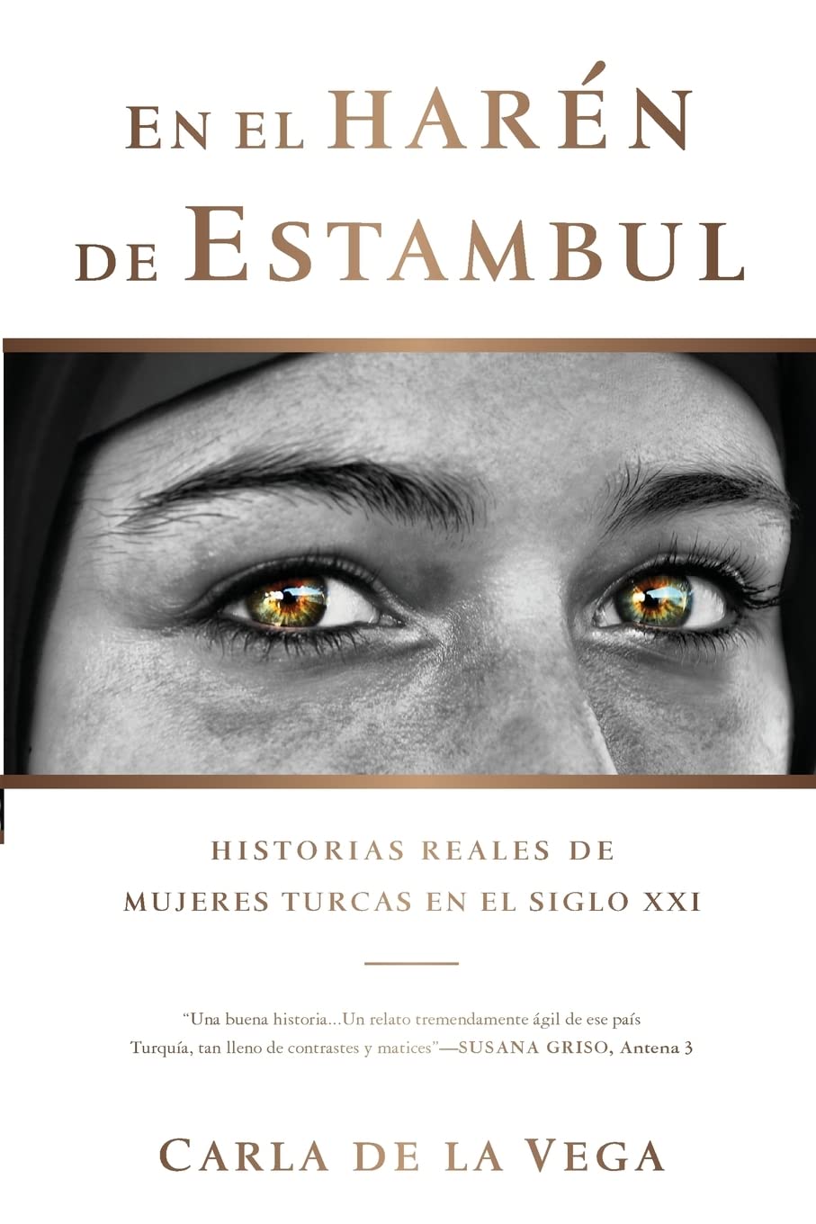 En el Harn de Estambul: Historias Reales de Mujeres Turcas en el SXXI (Spanish Edition)