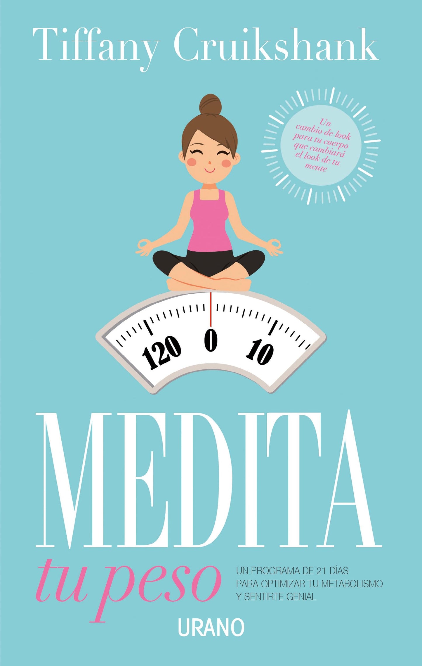 Medita tu peso: Un programa de 21 días para optimizar tu metabolismo y sentirte genial (Spanish Edition)