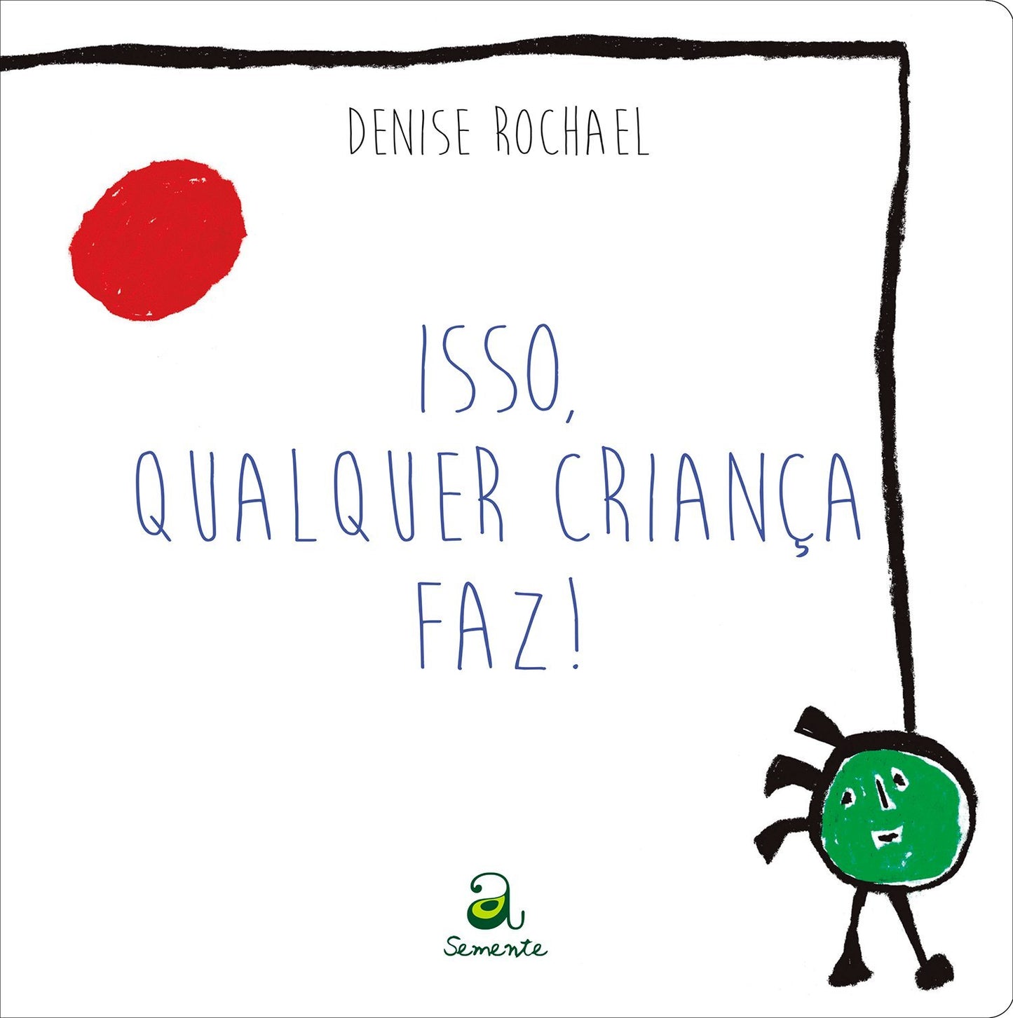 Isso, Qualquer Criança Faz!