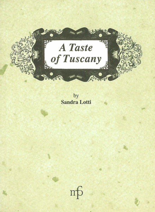 A Taste of Tuscany: Traditional Italian Recipes
