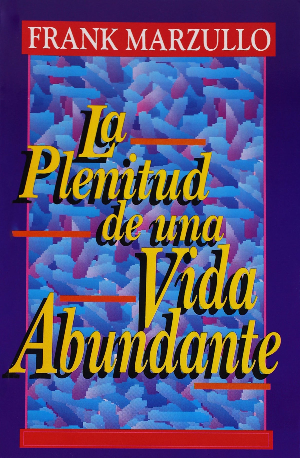 Plenitud de Una Vida Abundante, La: Plentiful Abundant Life, the (English and Spanish Edition)